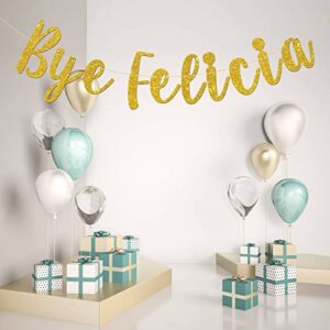 Talorine Bye Felicia Banner, Divorce Party, Going Away Party, Farewell, Retirement Party Decorations (Gold Glitter)