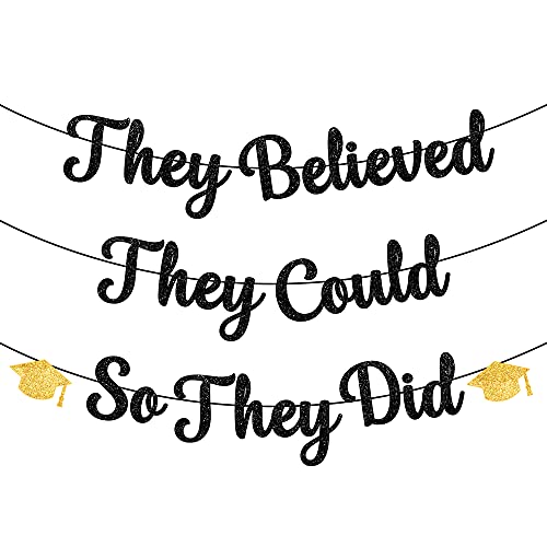 Glitter, They Believed They Could So They Did Banner - Large 10 Feet, No DIY | Black and Gold Graduation Decorations 2023 | Graduation Banner for Graduation Party Decorations 2023 | Graduation Garland