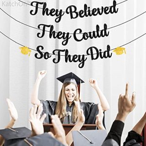 Glitter, They Believed They Could So They Did Banner - Large 10 Feet, No DIY | Black and Gold Graduation Decorations 2023 | Graduation Banner for Graduation Party Decorations 2023 | Graduation Garland