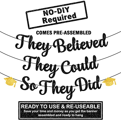 Glitter, They Believed They Could So They Did Banner - Large 10 Feet, No DIY | Black and Gold Graduation Decorations 2023 | Graduation Banner for Graduation Party Decorations 2023 | Graduation Garland