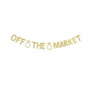 off the market banner, bachelorette party decorations, bach/engagement/wedding/bride to be/bridal shower party banners, gold gliter paper sign