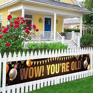 large wow!you’re old banner backdrop,happy birthday banner for 50th 60th 70th 80th,funny interesting birthday party decorations supplies lawn sign yard sign porch sign outdoor backdrop 9.8×1.6 feet