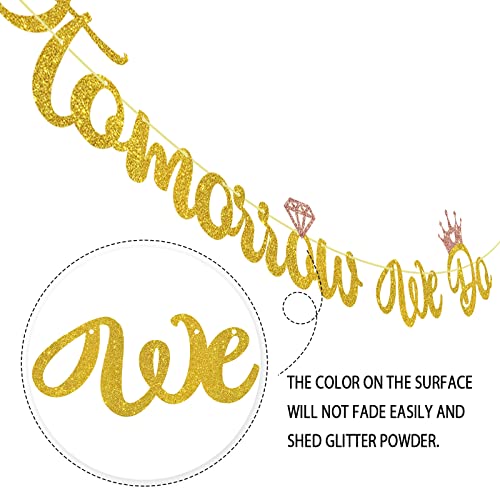 Tomorrow We Do Banner, Gol Glitter Rehearsal Dinner Decorations for Rehearsal Brunch Sign Bridal Shower Engagement Wedding Party Decorations