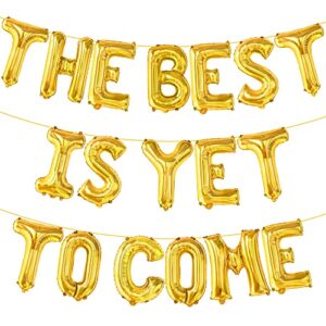 gold, the best is yet to come banner balloon – 16 inch | congratulations banner for congratulations decorations | farewell decorations party | the best is yet to come sign for wedding decorations