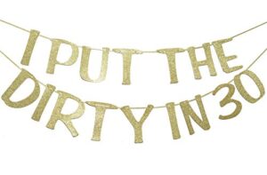 qttier i put the dirty in 30 gold glitter banner for 30th birthday party decorations and photo backdrops