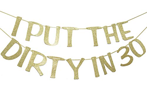 Qttier I Put The Dirty in 30 Gold Glitter Banner for 30th Birthday Party Decorations and Photo Backdrops