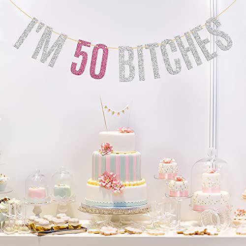 Glitter I'm 50 Bitches Banner Happy 50th Birthday Banner 50th Anniversary Women's 50th Birthday Party Decorations Silver & Pink