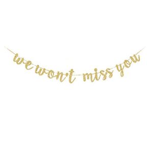 we won’t miss you banner, gag gold gliter paper sign for farewell, goodbye party, leaving job, retirement party decors