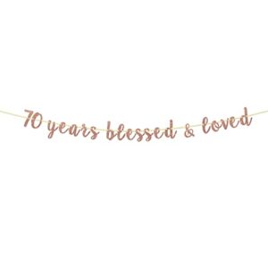 aonbon glitter 70 years blessed & loved banner – 70th birthday / 70th anniversary banner, 70th birthday / 70th anniversary party decorations – rose gold (70)