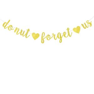 Gold Glitter Donut Forget Us Banner - We Will Miss You - 2023 Graduation/Going Away/Farewell/Relocation/Retirement Party Decorations Supplies