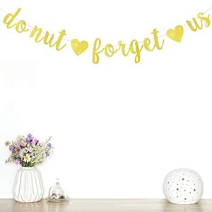 Gold Glitter Donut Forget Us Banner - We Will Miss You - 2023 Graduation/Going Away/Farewell/Relocation/Retirement Party Decorations Supplies