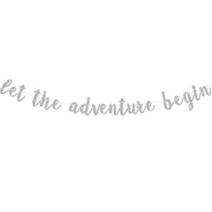 let the adventure begin banner, retirement, graduation, bridal shower, wedding, farewell party decorations, travel themed baby shower hanging bunting supplies, pre-strung, silver glitter