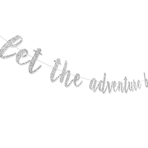 Let The Adventure Begin Banner, Retirement, Graduation, Bridal Shower, Wedding, Farewell Party Decorations, Travel Themed Baby Shower Hanging Bunting Supplies, Pre-strung, Silver Glitter