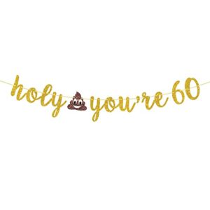 holy shit you’re 60 banner, gold glitter funny adult happy 60th birthday banner decoration supplies
