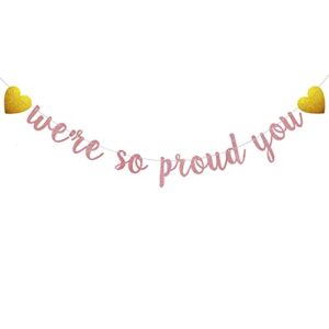 we are so proud of you banner, pre-strung, no assembly required, rose gold glitter paper party decorations for graduation party supplies, letters rose gold,abcpartyland