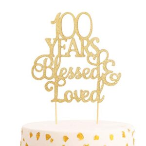 100 years blessed loved cake topper – gold glitter love party theme decoration – ideal background celebration photo props gift – hello 100, cheers to 100 years (100 years blessed loved)