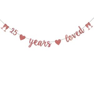 weiandbo 25 years loved rose gold glitter banner,pre-strung,25th birthday / wedding anniversary party decorations bunting sign backdrops,25 years loved