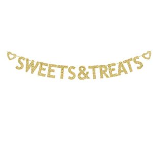 sweets & treats banner, gold gliter paper sign for birthday party/kids bday/bach/engagement/wedding/retirement/fiesta/hen party/girls night/graduate partyv decorations.