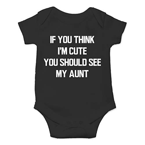 AW Fashions If You Think Im Cute, You Should See My Aunt - My Aunt Is The Best - Cute One-Piece Infant Baby Bodysuit (6 Months, Black)