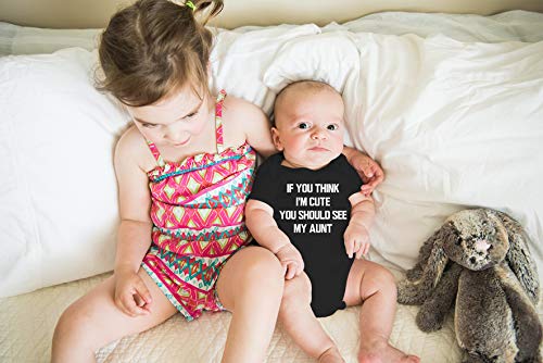 AW Fashions If You Think Im Cute, You Should See My Aunt - My Aunt Is The Best - Cute One-Piece Infant Baby Bodysuit (6 Months, Black)