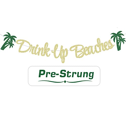 PALASASA Drink Up Beaches Banner- Hawaii Luau Tropical Party Bachelorette Wedding Party Birthday Party Gold Glittery Decoration Supplies (Gold)