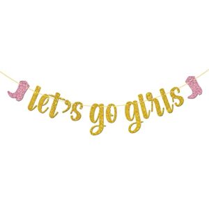 Belrew Let's Go Girls Banner, Western Cowgirl Birthday Wedding Party Decor, Bachelorette Party Decorations, Glittery Gold