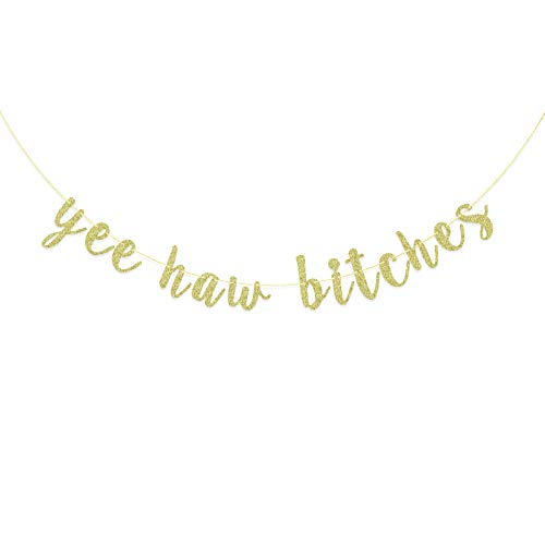 Yee Haw Bitches Banner, Nashville Bachelorette Banner, Bridal Shower, Glitter Hen Party, Bachelorette Party Decorations (Gold)