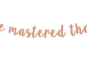 She Mastered That Banner, She Came She Saw She Did it/So Proud Of You Sign, Graduation Party Decoration Supplies for Gilrs - Rose Gold and Black Glitter