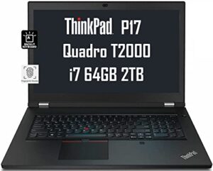 lenovo thinkpad p17 17.3″ fhd ips (intel 6-core i7-10750h, 64gb ram, 2tb pcie ssd, quadro t2000 4gb graphics) mobile workstation laptop, backlit, thunderbolt, fingerprint, windows 10 / 11 pro