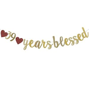 39 years blessed banner gold glitter paper party decorations sign for 39th wedding anniversary 39 years old 39th birthday party supplies letters qwlqiao