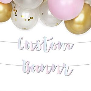 Make Your Own Banner in Iridescent - Metallic Say Anything Banner - Birthday Party, Baby Shower, Bridal Shower, Graduation Party