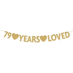 gold 79 year loved banner, gold glitter happy 79th birthday party decorations, supplies