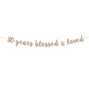 aonbon glitter 80 years blessed & loved banner – 80th birthday / 80th anniversary banner, 80th birthday / 80th anniversary party decorations – rose gold (80)