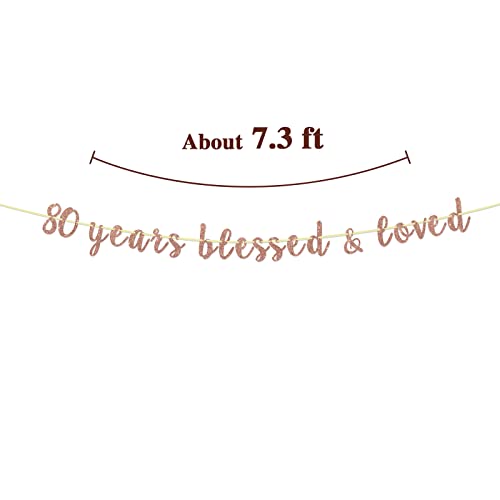 Aonbon Glitter 80 Years Blessed & Loved Banner - 80th Birthday / 80th Anniversary Banner, 80th Birthday / 80th Anniversary Party Decorations - Rose Gold (80)