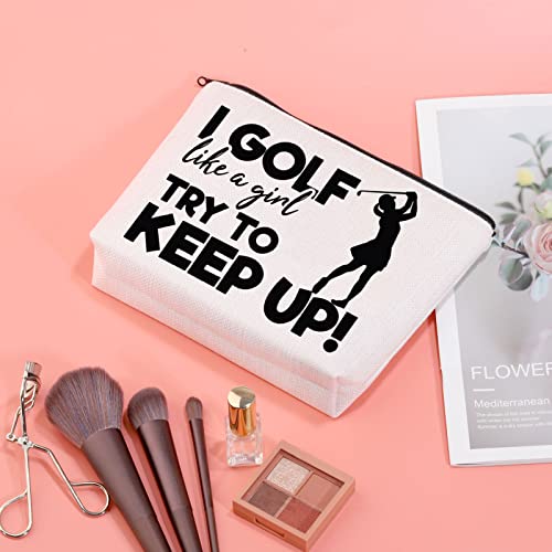 Golfing Lady I Golf Like A Girl Try to Keep Up Cosmetic Bag Golfing Gift Golf Accessories Gift for Mom Golfer (I Golf Like A bag)