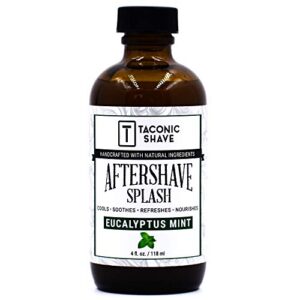 Taconic Shave, Natural Aftershave Splash 4oz. - Eucalyptus Mint - Skin Cooling, Refreshing and Moisturizing After-Shave Liquid Formula with All-Natural Ingredients - Artisan Made in the USA