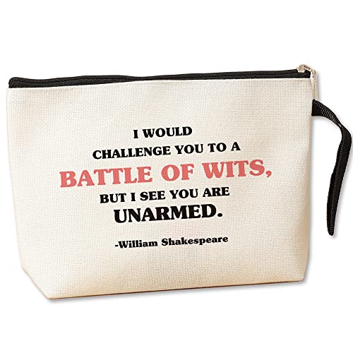 Jztco Shakespeare Quote William Shakespeare Makeup Bag for Coworkers, Men Women Him Her Mom Dad Sister Brother Friends I would Challenge You to a Battle of Wits, but I See You are Unarmed