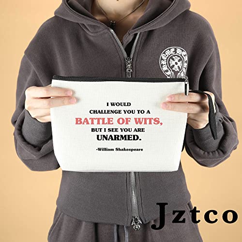 Jztco Shakespeare Quote William Shakespeare Makeup Bag for Coworkers, Men Women Him Her Mom Dad Sister Brother Friends I would Challenge You to a Battle of Wits, but I See You are Unarmed