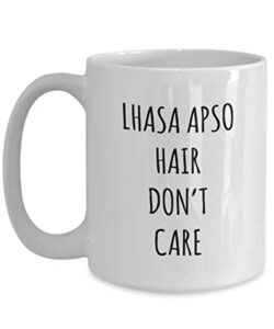 funny lhasa apso hair don’t care coffee mug tea cup mug for dog lovers gag mug for men and women