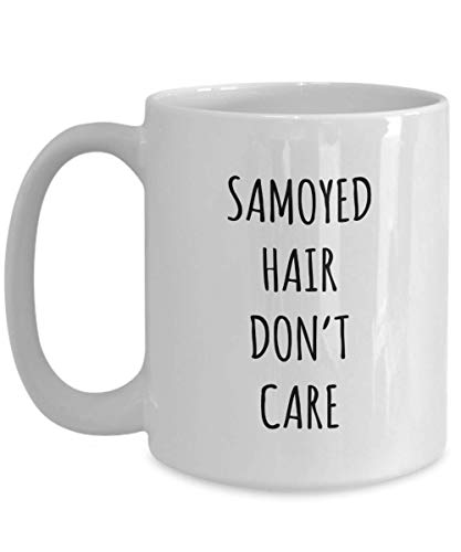 Funny Samoyed Hair Don't Care Coffee Mug Tea Cup Mug for Dog Lovers Gag Mug for Men and Women