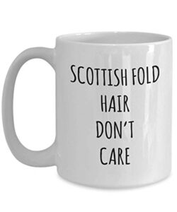 funny scottish fold hair don’t care coffee mug tea cup mug for cat gag mug for men and women