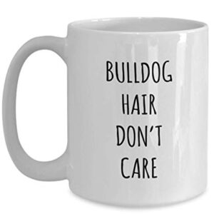 Funny English Bulldog Hair Don't Care Coffee Mug Tea Cup Mug for Dog Lovers Gag Mug for Men and Women