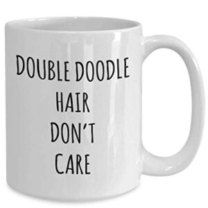 Funny Double Doodle Hair Don't Care Coffee Mug Tea Cup Mug for Dog Lovers Gag Mug for Men and Women