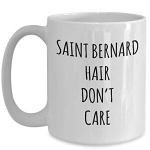 Funny Saint Bernard Hair Don't Care Coffee Mug Tea Cup Mug for Dog Lovers Gag Mug for Men and Women