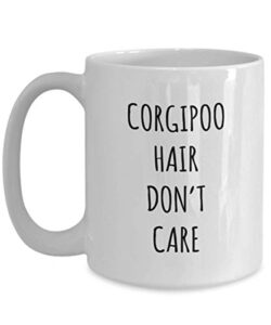 funny corgipoo hair don’t care coffee mug tea cup mug for dog lovers gag mug for men and women