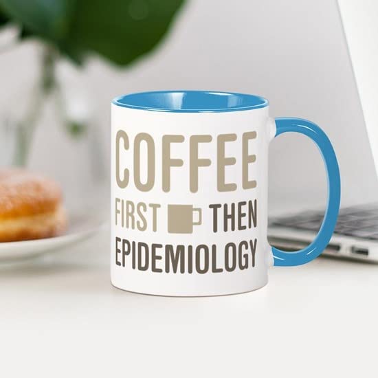 CafePress Coffee Then Epidemiology Mug Ceramic Coffee Mug, Tea Cup 11 oz