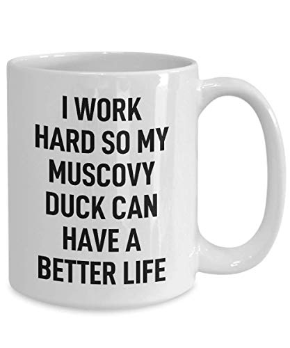 Muscovy Duck Coffee Mug I Work Hard for My Pet Gag Mug for Animal Lovers Tea Cup for Men and Women