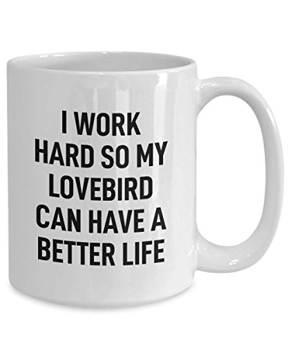 Lovebird Coffee Mug I Work Hard for My Pet Gag Mug for Animal Lovers Tea Cup for Men and Women