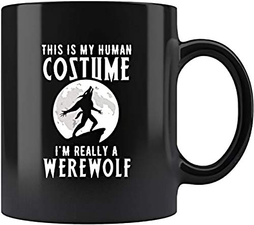 This Is My Human Costume I'm Really A Werewolf Mug 11oz In Black - Funny Werewolf Halloween Mug by Skintongift