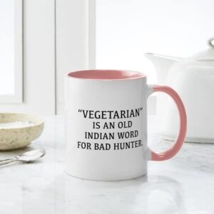 CafePress Vegetarian Is An Old Indian Word For Bad Hunter Mu Ceramic Coffee Mug, Tea Cup 11 oz